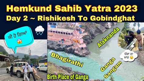 Hemkund Sahib Yatra Day Rishikesh To Gobindghat Heavy