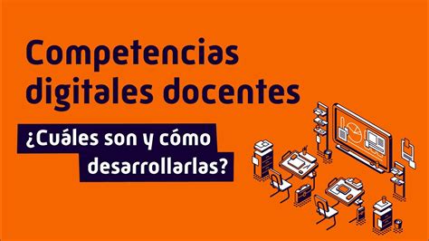 Competencias DIGITALES DOCENTES Mejores herramientas y Cómo