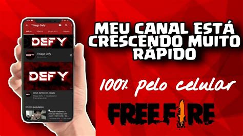 COMO CRESCER UM CANAL DE FREE FIRE NO YOUTUBE 100 PELO CELULAR YouTube