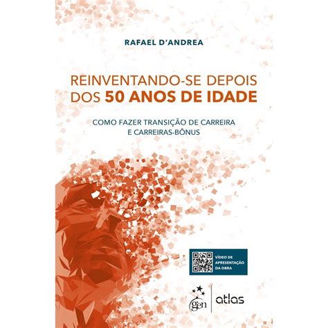 Reinventando Se Depois Dos 50 Anos De Idade 1ª Ed Submarino