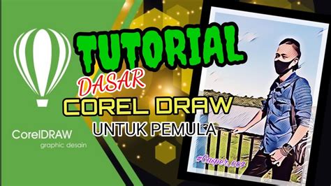 TUTORIAL DASAR COREL DRAW UNTUK PEMULA YouTube