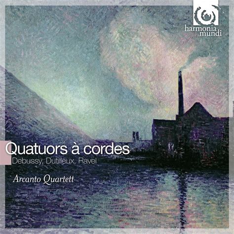 Quatuors Cordes Fran Ais Ravel Dutilleux Debussy Harmonia Mundi