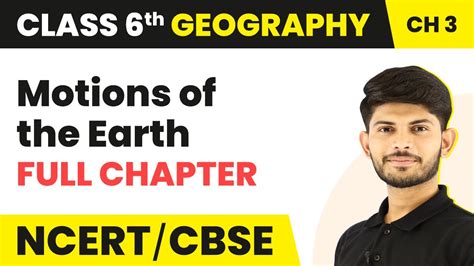 Motions Of The Earth Full Chapter Explanation And Ncert Solutions