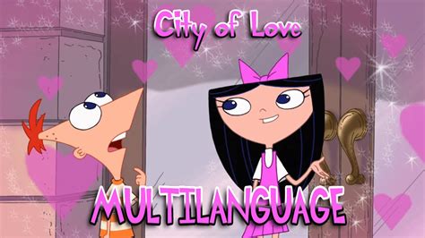 Phineas And Ferb City Of Love Multilanguage Youtube