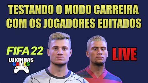 Fifa Modo Carreira Os Jogadores Editados Criando Um Time