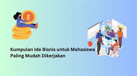 3 Ide Bisnis Untuk Mahasiswa Paling Mudah Dikerjakan Dolar Hijau