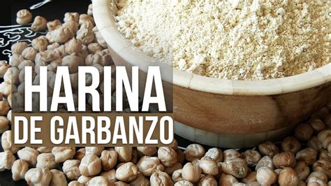 7 Propiedades De La Harina De Garbanzo Usos Y Beneficios