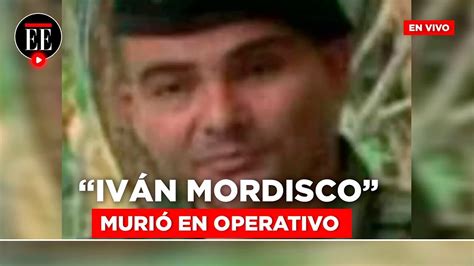 Ministro De Defensa Anuncia La Muerte Iván Mordisco En Un Operativo