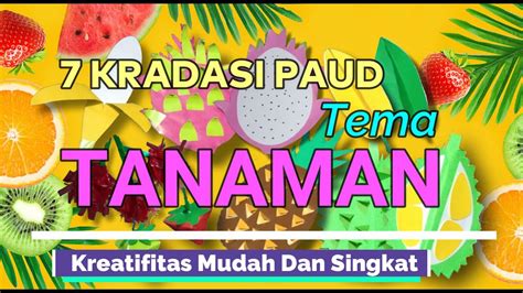 7 Kreasi Mudah Dan Singkat KRADASI Untuk PAUD Tema Tanaman Sub Tema