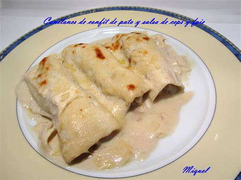 Les Receptes Del Miquel Canelones De Confit De Pato Con Salsa De Ceps