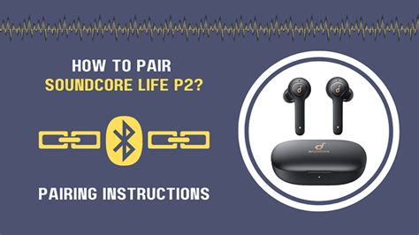 How To Pair Soundcore Life P2? (Pairing Instructions) - AudioGrounds