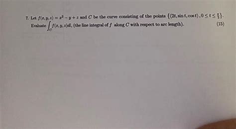 Solved 7 Let F X Y Z X2−y Z And C Be The Curve Consisting