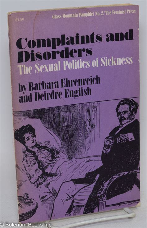 Complaints And Disorders The Sexual Politics Of Sickness By Ehrenreich