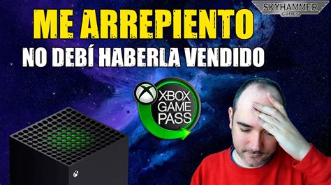 VENDÍ MI XBOX SERIES X Y AHORA LA QUIERO DE VUELTA MALDITOS RUMORES