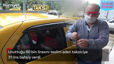 Unuttuğu 60 bin lirasını teslim eden taksiciye 31 lira bahşiş verdi