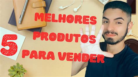 Produtos Para Vender Facilidade Youtube