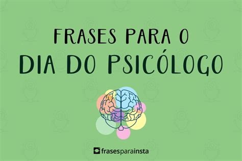 Frases Para O Dia Do Psicólogo Compartilhe Essa Homenagem Frases