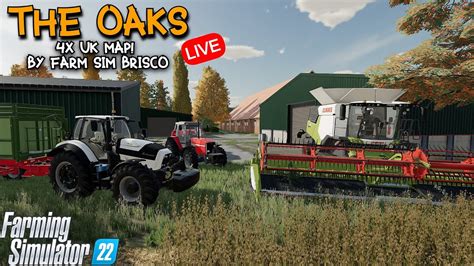 Live Harvesting Baling Sowing 4X UK New Mod Map The Oaks By