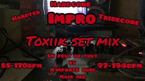 Live Toxiik Set Mix Impro Hardtek Tribecore Hardcore Youtube