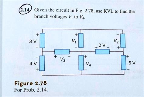 SOLVED 2 14 Given The Circuit In Fig 2 78 Use KVL To Find The Branch