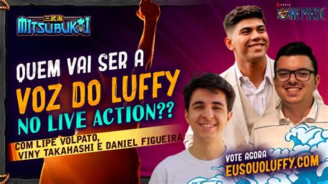 Quem Vai Ser A Voz Do Luffy No Live Action Lipe Volpato Viny