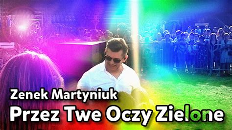 13 Zenek Martyniuk Akcent Przez Twe Oczy Zielone Dożynki