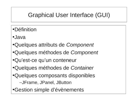 PPT Graphical User Interface GUI Définition Java Quelques attributs