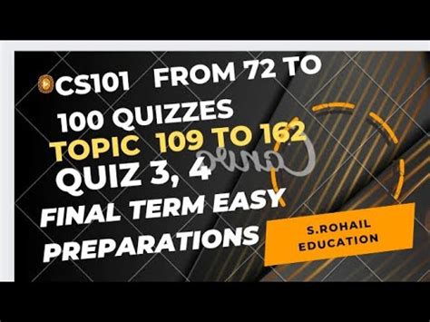 CS101 Quiz 3 4 Final Term Quizzes Topic 109 To 162 Part 2 73 To 100