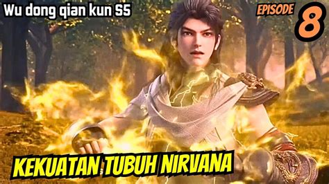 Wu Dong Qian Kun Season Episode Tubuh Nirvana Lin Dong Youtube