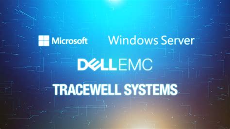 Dell EMC Platforms Tracewell Systems Trusted Innovation