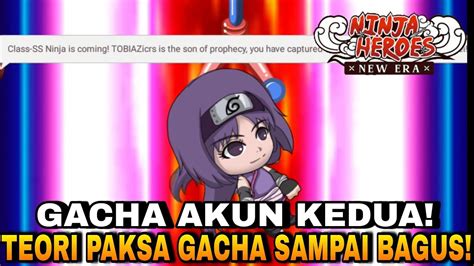 Teori Paksa Gacha Sampai Dapat Ninja Bagus Ninja Heroes New Era Gacha