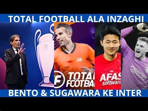 Total Football Ala Inzaghibento Mendekat Ke Intersanches Stay