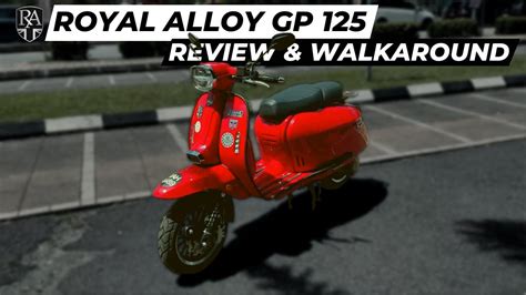 Royal Alloy Gp Memang Style Teruk Skuter Ni Youtube