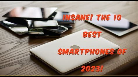 Insane The 10 Best Smartphones Of 2023 YouTube