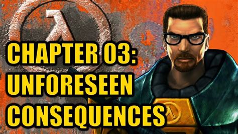 Half Life Gameplay Chapter Unforeseen Consequences Youtube