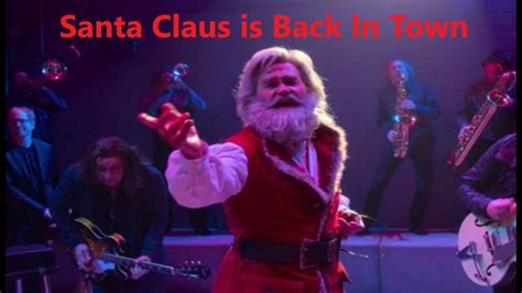 Today S Song Santa Claus Is Back In Town Christmas Chronicles Youtube