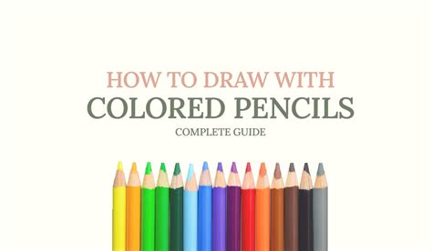 How To Draw With Colored Pencils Everything To Know