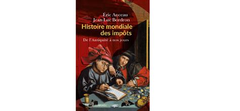 histoire mondiale des impots de lantiquite  nos jours financegestion