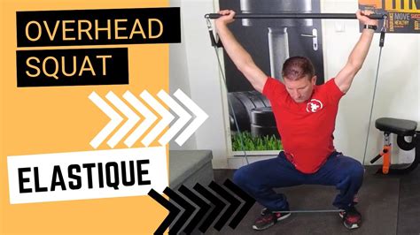 Overhead squat avec élastique YouTube