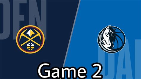 Nuggets Vs Mavericks Nba 20 Playoffs Western Conference Finals Game 2