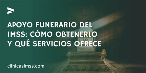 Apoyo Funerario Del Imss C Mo Obtenerlo Y Qu Servicios Ofrece