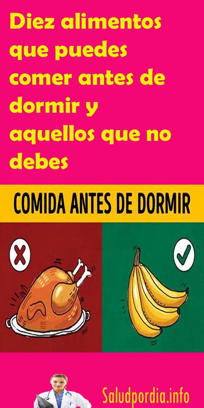 Diez Alimentos Que Puedes Comer Antes De Dormir Y Aquellos Que No Debes