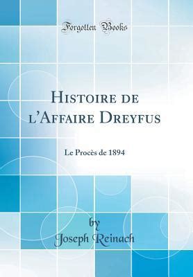 Histoire De L Affaire Dreyfus Le Proc S De By Joseph Reinach