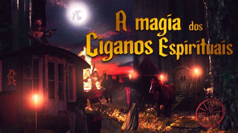 VocÊ Conhece A Magia Do Povo Cigano Youtube