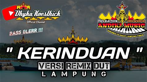 Remix Dangdut Kerinduan Full Bass Mixdut Andika Music Musiclampung