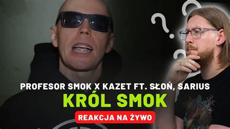 Profesor Smok X Kazet Ft S O Sarius Kr L Smok Reakcja Na Ywo