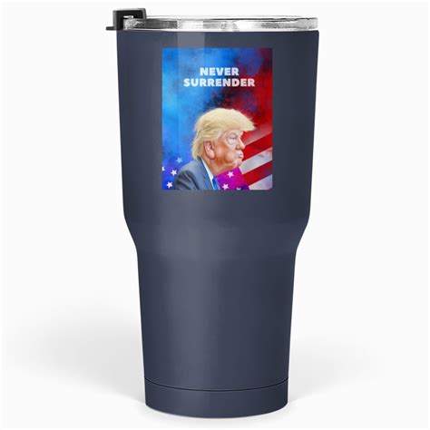 Donald Trump Mugshot 2024 Never Surrender Tumblers 30 Oz Sold By