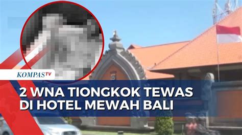 Selidiki Kematian 2 WNA Tiongkok Di Bali Polisi Periksa Saksi Dan CCTV