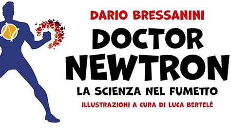 Lo Scienziato Star Dario Bressanini Presenta La Graphic Novel Doctor