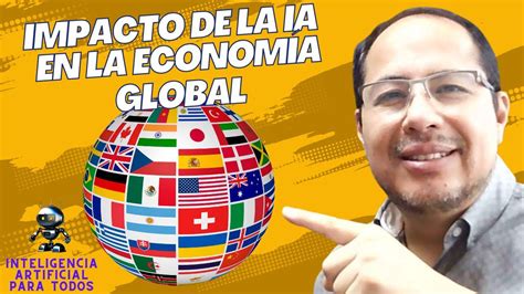 Impacto De La Inteligencia Artificial En La Economía Mundial